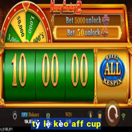 tỷ lệ kèo aff cup