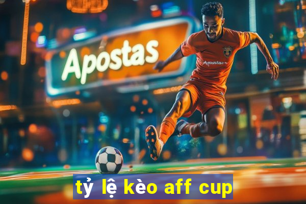 tỷ lệ kèo aff cup