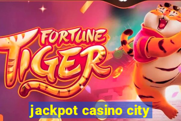 jackpot casino city