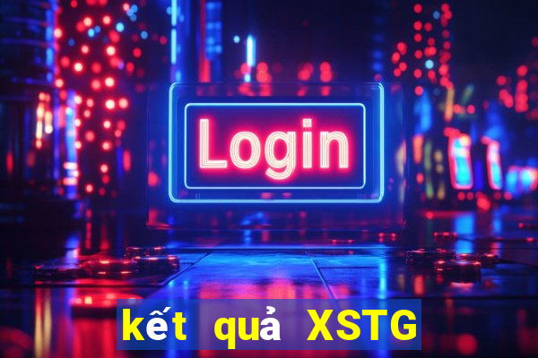 kết quả XSTG ngày 10