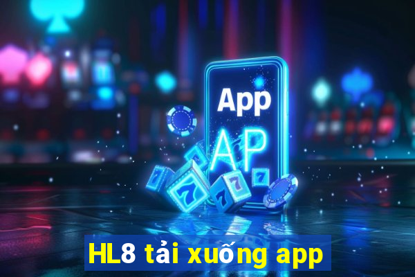 HL8 tải xuống app