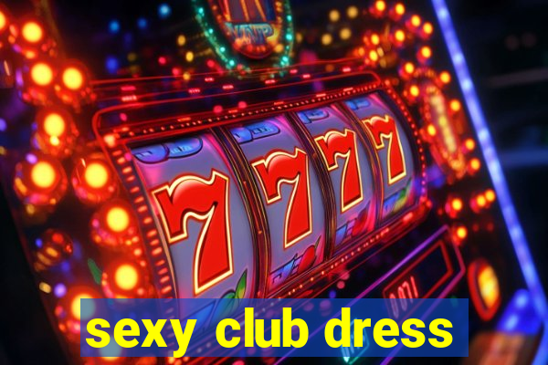 sexy club dress