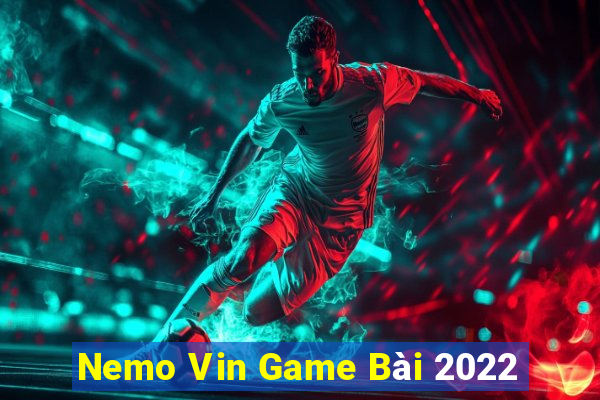 Nemo Vin Game Bài 2022