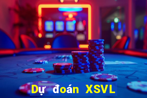 Dự đoán XSVL Thứ 2