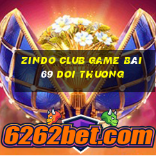 Zindo Club Game Bài 69 Doi Thuong