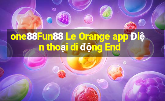 one88Fun88 Le Orange app Điện thoại di động End