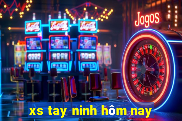 xs tay ninh hôm nay