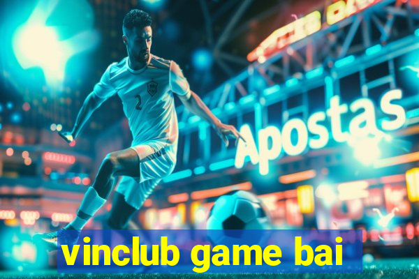 vinclub game bai