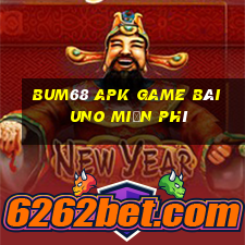 Bum68 Apk Game Bài Uno Miễn Phí