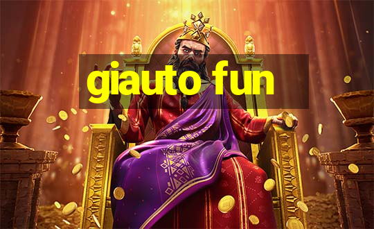 giauto fun