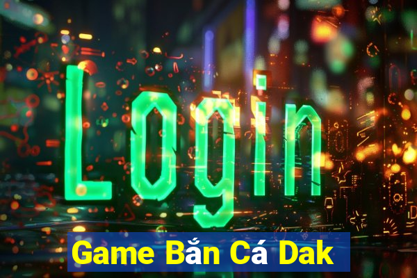 Game Bắn Cá Dak