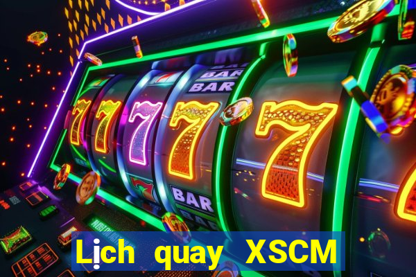 Lịch quay XSCM ngày 30