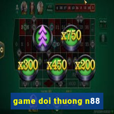 game doi thuong n88