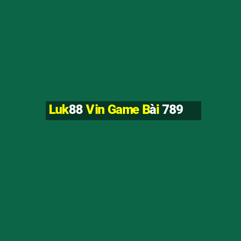 Luk88 Vin Game Bài 789