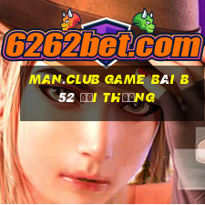 Man.Club Game Bài B52 Đổi Thưởng