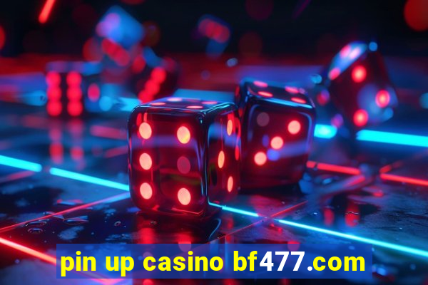 pin up casino bf477.com