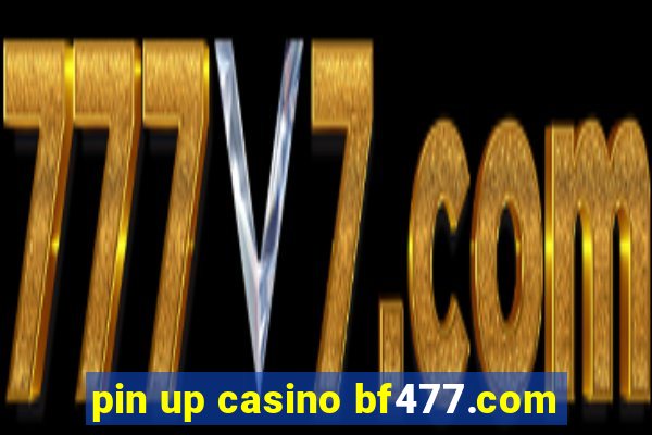 pin up casino bf477.com