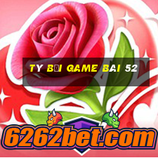 Tý Bối Game Bài 52