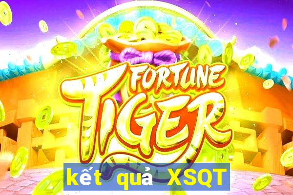 kết quả XSQT ngày 10