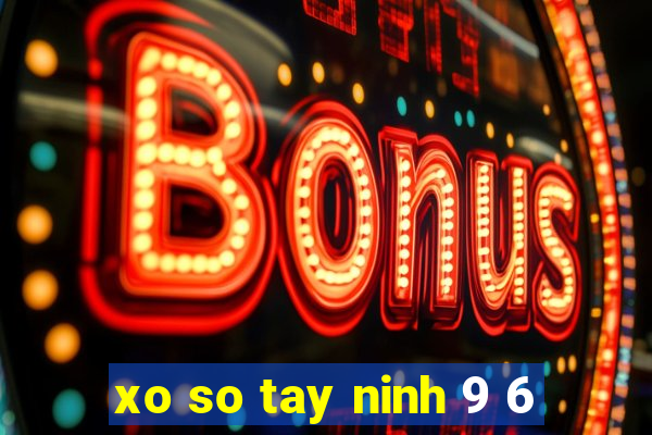 xo so tay ninh 9 6