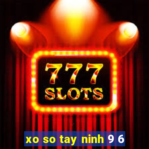 xo so tay ninh 9 6