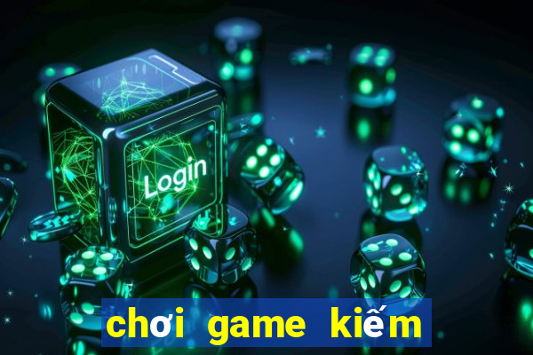 chơi game kiếm tiền trên iphone