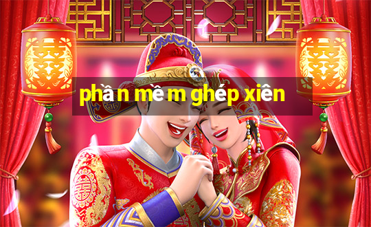 phần mềm ghép xiên