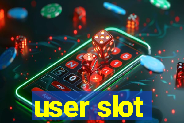 user slot