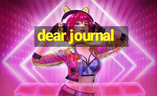 dear journal