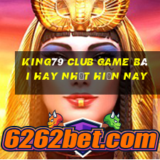 King79 Club Game Bài Hay Nhất Hiện Nay