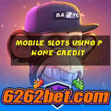 mobile slots using phone credit