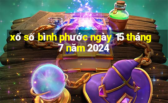 xổ số bình phước ngày 15 tháng 7 năm 2024