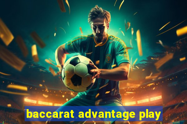 baccarat advantage play