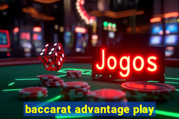 baccarat advantage play