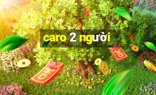 caro 2 người