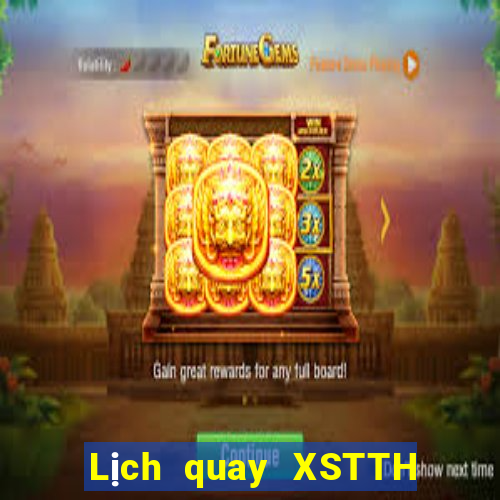 Lịch quay XSTTH ngày 19