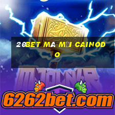 20bet Mã mời Cainodo