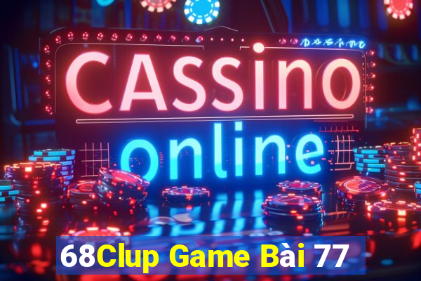 68Clup Game Bài 77