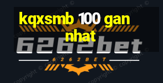 kqxsmb 100 gan nhat