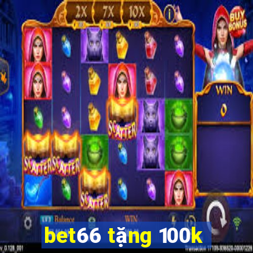 bet66 tặng 100k