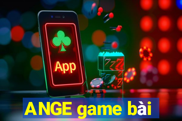 ANGE game bài