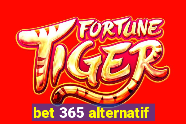 bet 365 alternatif