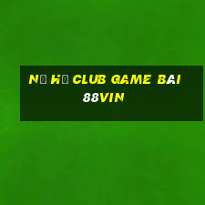 Nổ Hũ Club Game Bài 88Vin