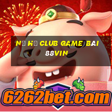 Nổ Hũ Club Game Bài 88Vin