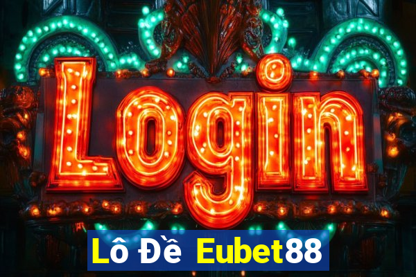 Lô Đề Eubet88