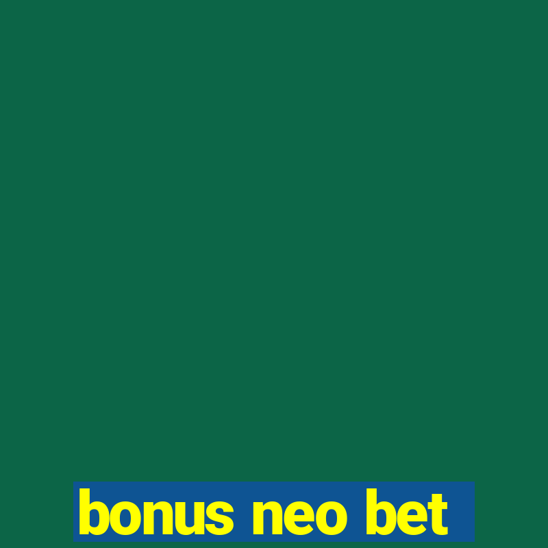 bonus neo bet