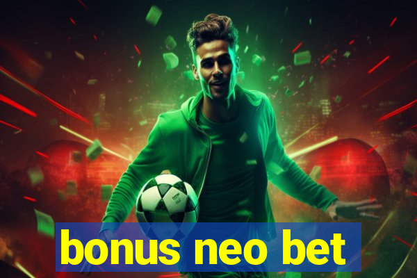 bonus neo bet