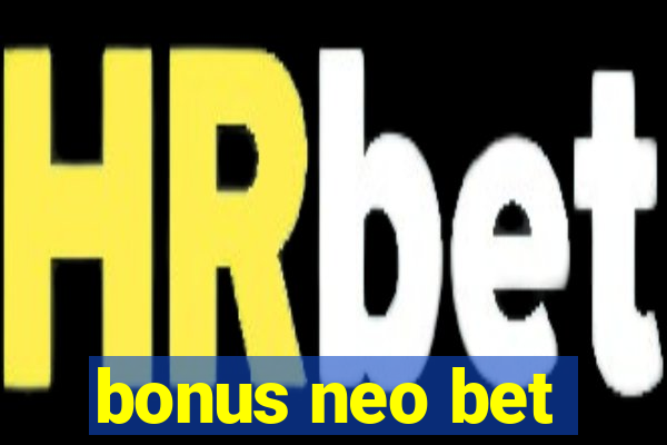 bonus neo bet