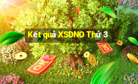 Kết quả XSDNO Thứ 3