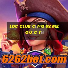 loc club cổng game quốc tế